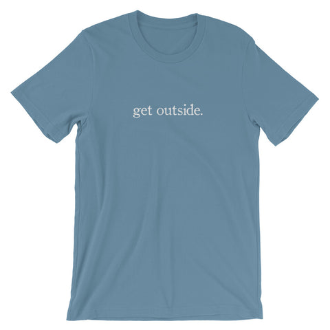 get outside. | Tee