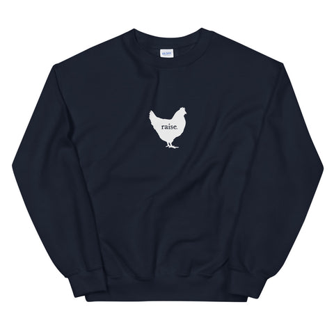 raise chickens v3 | Sweatshirt